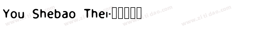 You Shebao Thei字体转换